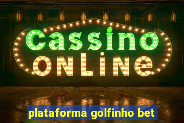 plataforma golfinho bet